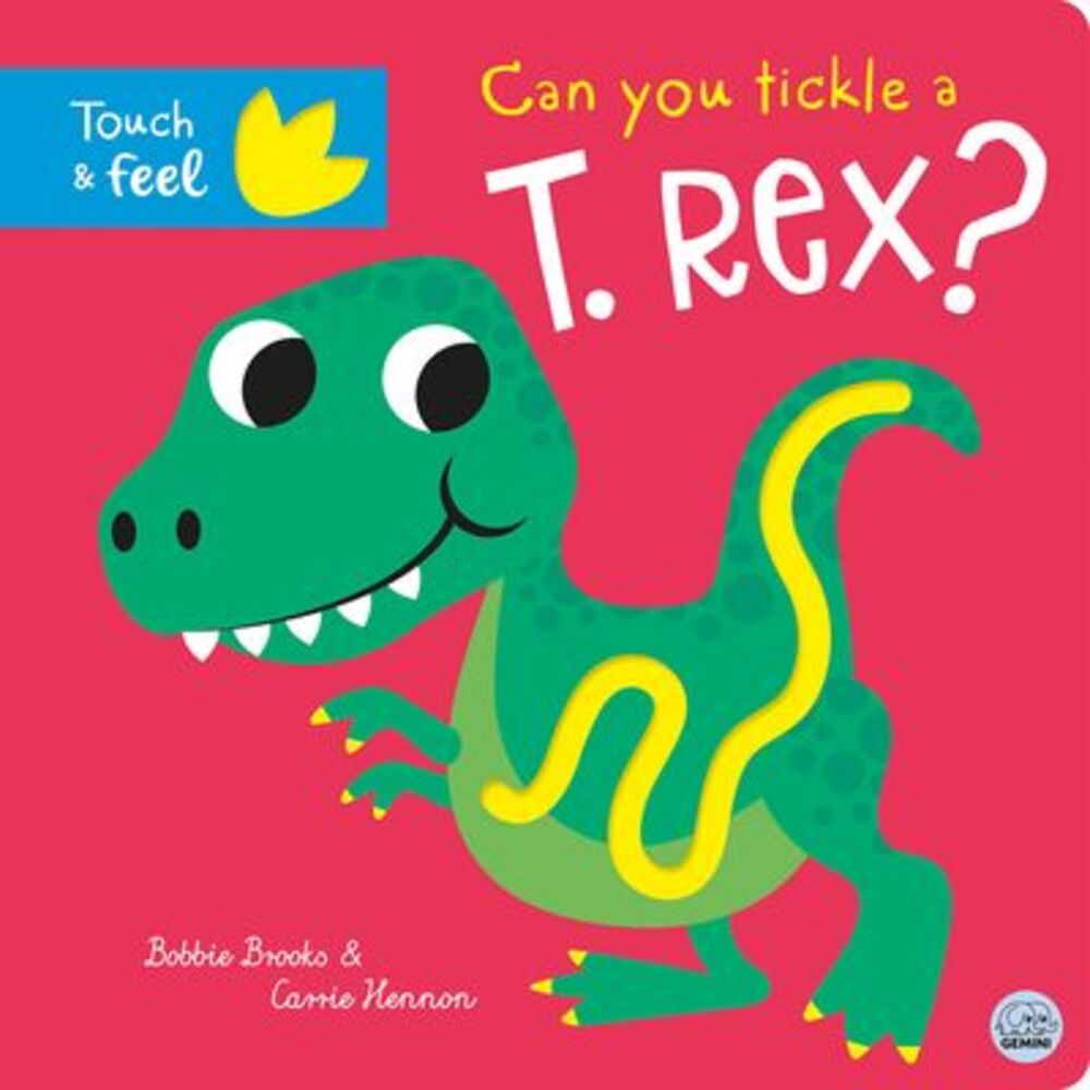Can You Tickle a T. Rex? -- Bobbie Brooks